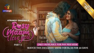 Rosy Maam I Love You Part 2/3 – S01 – 2024 – Hindi Hot Web Series – Atrangii