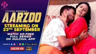 Aarzoo – E03 – 2024 – Hindi Hot Web Series – Hulchul