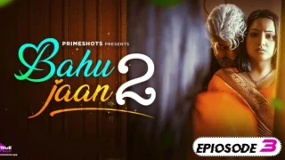 Bahu Jaan – S02E03 – 2022 – Hindi Hot Web Series – PrimeShots