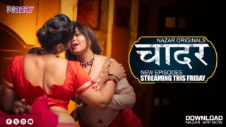 Chaadar – E04 – 2024 – Hindi Hot Web Series – Nazar