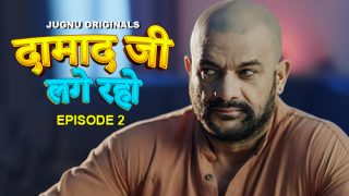 Damaadji Lage Raho – E02 – 2024 – Hindi Hot Web Series – Jugnu