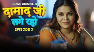 Damaadji Lage Raho – E03 – 2024 – Hindi Hot Web Series – Jugnu