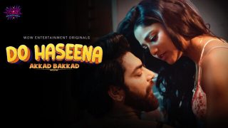 Do Haseena – E01 – Hindi Hot Web Series – WowEntertainment