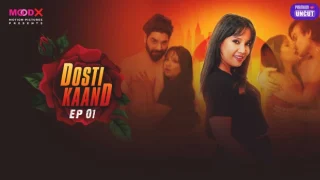 Dosti Kand – E01 – 2024 – Hindi Uncut Hot Web Series – Moodx