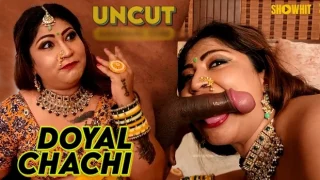 Doyal Chachi – 2024 – Hindi Hot Short Film – Showhit