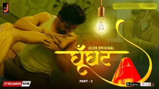 Ghoonghat – E03 – 2024 – Hindi Hot Web Series – Jalva