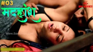 Madhuhosh – E03 – Hindi Hot Web Series – Ibamovies