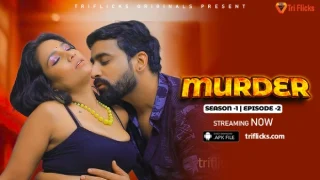 Murder – E02 – 2024 – Hindi Uncut Hot Web Series – TriFlicks