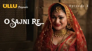 O Sajni Re Part 1 – E02 – 2024 – Hindi Hot Web Series – Ullu