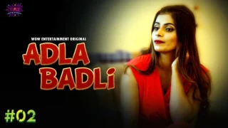 Adla Badli – E02 – 2023 – Hindi Hot Web Series – WowEntertainment