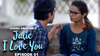 Julie I Love You – E01 – 2024 – Hindi Hot Web Series – Jugnu