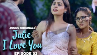 Julie I Love You – E02 – 2024 – Hindi Hot Web Series – Jugnu