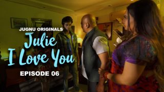 Julie I Love You – E06 – 2024 – Hindi Hot Web Series – Jugnu