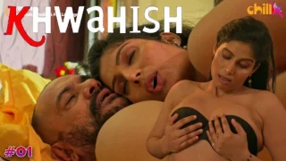 Khwahish – E01 – 2024 – Hindi Hot Web Series – ChillX