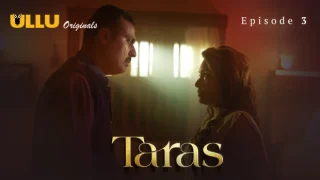 Taras Part 1 – E03 – 2024 – Hindi Hot Web Series – Ullu