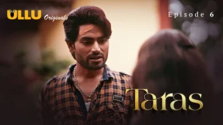 Taras Part 2 – E03 – 2024 – Hindi Hot Web Series – Ullu