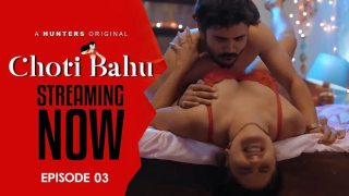 Choti Bahu – E03 – 2024 – Hindi Hot Web Series – HuntersApp