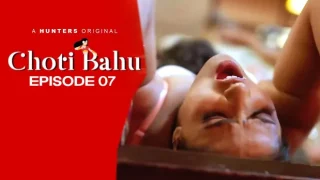 Choti Bahu – E07 – 2024 – Hindi Hot Web Series – HuntersApp