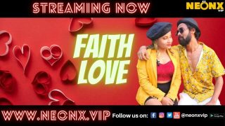 Faith Love – 2024 – Hindi Uncut Hot Short Film – Neonx