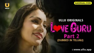 Love Guru – P02 – 2024 – Telugu Hot Web Series – UllU