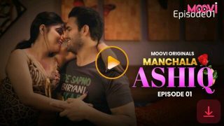 Manchala Aashiq – E01 – 2024 – Hindi Hot Web Series – Moovi