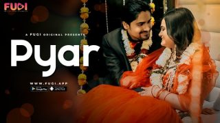 Pyar – E01 – 2024 – Hindi Uncut Hot Web Series – Fugi