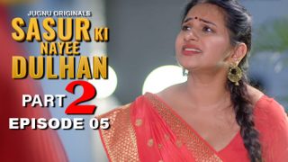 Sasur Ki Nayee Dulhan – E05 – 2024 – Hindi Hot Web Series – Jugnu