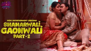 Shaharwali Gaonwali – E04 – 2023 – Hindi Hot Web Series – WowEntertainment