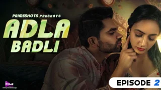 Adla Badli – E02 – 2023 – Hindi Web Series – PrimeShots