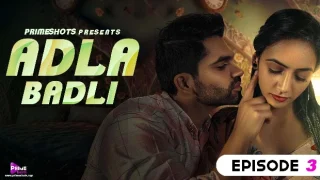 Adla Badli – E03 – 2023 – Hindi Web Series – PrimeShots