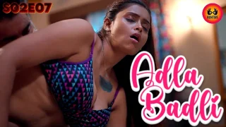 Adla Badli – S02E07 – 2023 – Hindi Hot Web Series – Besharams