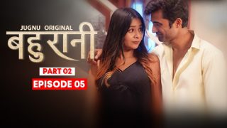 Bahurani – E05 – 2024 – Hindi Uncut Hot Web Series – Jugnu