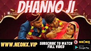 Dhanno Ji – 2023 – Hindi Uncut Hot Short Film – Neonx