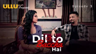 Dil To Baccha Hai – S01E03 – 2024 – Hindi Hot Web Series – Ullu