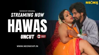 Hawas – 2024 – Hindi Uncut Hot Short Film – Neonx