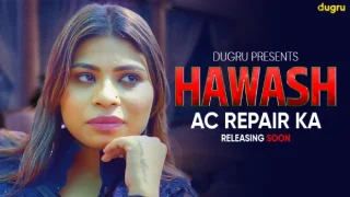 Hawas Ac Repair Ka – 2024 – Hindi Uncut Hot Short Film – Dugru