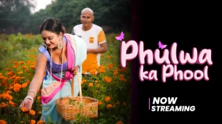 Phulwa Ka Phool – E01 – 2024 – Hindi Uncut Hot Web Series – Moodx