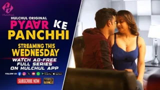 Pyaar Ke Panchi – E02 – 2024 – Hindi Hot Web Series – Hulchul