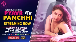 Pyaar Ke Panchi – E03 – 2024 – Hindi Hot Web Series – Hulchul