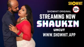 Shaukin – 2024 – Hindi Uncut Hot Short Film – ShowHit